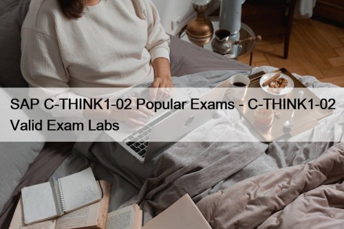 SAP C-THINK1-02 Popular Exams - C-THINK1-02 Valid Exam ...